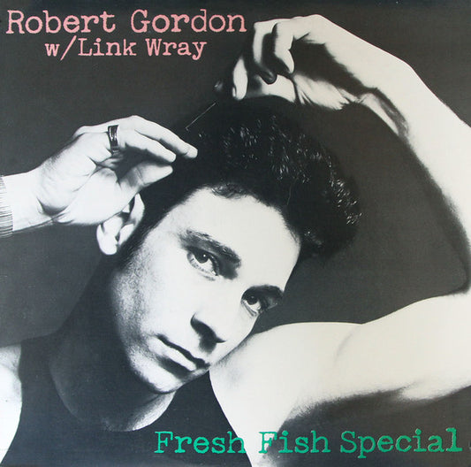 Gordon, Robert With Link Wray - Fresh Fish Special [Vinyl] [Second Hand]