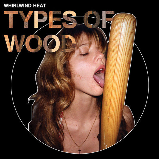 Whirlwind Heat - Types Of Wood [CD] [Second Hand]