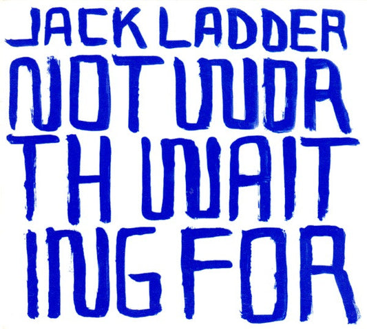 Ladder, Jack - Not Worth Waiting For [CD] [Second Hand]
