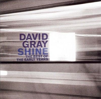 Gray, David - Shine (The Best Of The Early Years) [CD] [Second Hand]