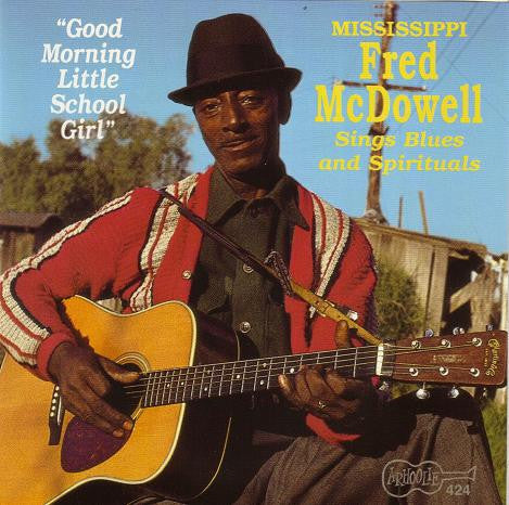 Mcdowell, Fred - Good Morning Little School Girl [CD] [Second Hand]