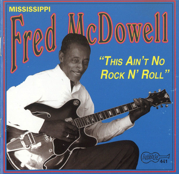 Mcdowell, Fred - This Ain't No Rock N' Roll [CD] [Second Hand]