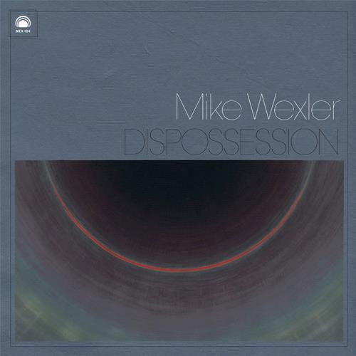 Wexler, Mike - Dispossession [Vinyl] [Second Hand]