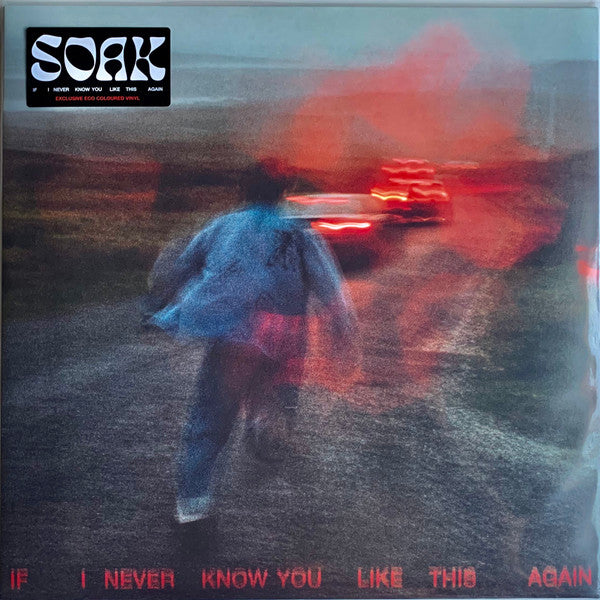 Soak - If I Never Know You Like This Again [Vinyl]