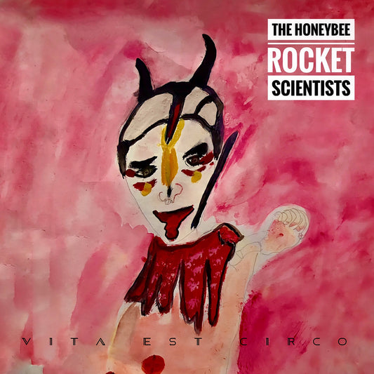 Honeybee Rocket Scientists - Vita Est Circo [CD]