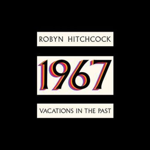 Hitchcock, Robyn - 1967: Vacations In The Past [Vinyl]