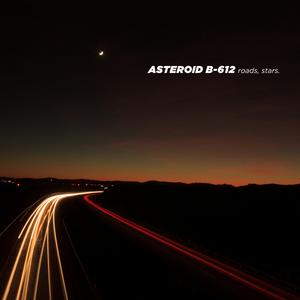 Asteroid B-612 - Roads, Stars. [CD]