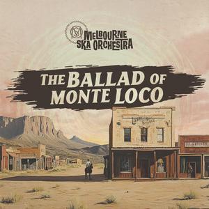 Melbourne Ska Orchestra - Ballad Of Monte Loco [Vinyl]