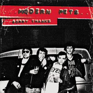 Modern Pets - Sorry. Thanks [Vinyl]