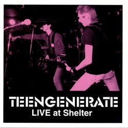 Teengenerate - Live At Shelter [Vinyl]