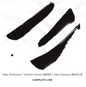 Brotzmann, Peter / Toshinoro Kondo / Sab - Complete Link [CD]