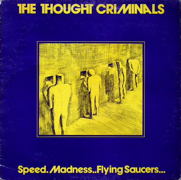 Thought Criminals - Speed.Madness..Flying Saucers... [Vinyl]