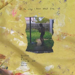 Bodies Of Divine Infinite And Eternal Sp - All The Songs I Know About Fire [Vinyl]