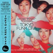 Tohyama, Hitomi ''penny'' - Tokyo Funk Diva: Soul, Funk and Boogie [Vinyl]