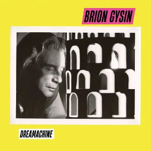 Gysin, Brion - Dreamachine [Vinyl]