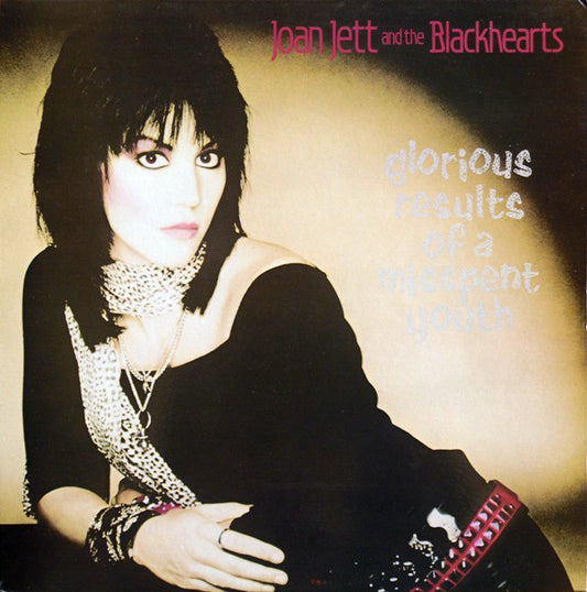 Jett, Joan And The Blackhearts - Glorious Results Of A Misspent Youth [Vinyl] [Second Hand]