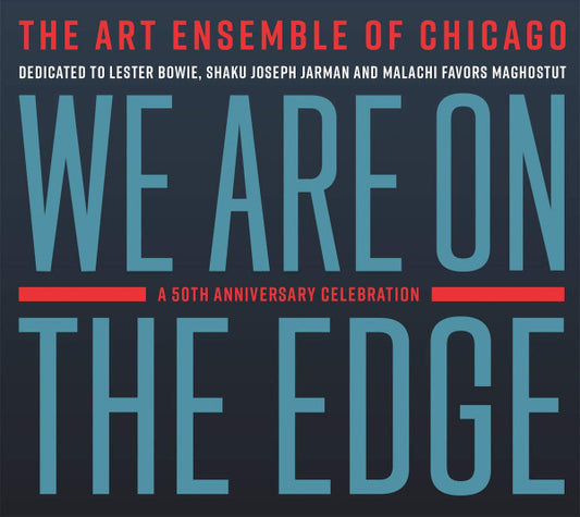 Art Ensemble Of Chicago - We Are On The Edge: A Fiftieth [Vinyl]