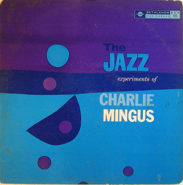 Mingus, Charles - Jazz Experiments Of [Vinyl]