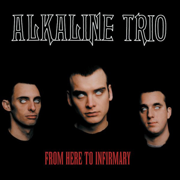 Alkaline Trio - From Here To Infirmary [Vinyl]