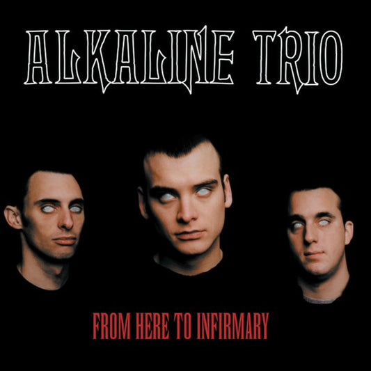 Alkaline Trio - From Here To Infirmary [Vinyl]