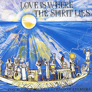 Moshe, Lon and Southern Freedom Arkestra - Love Is Where The Spirit Lies [Vinyl]
