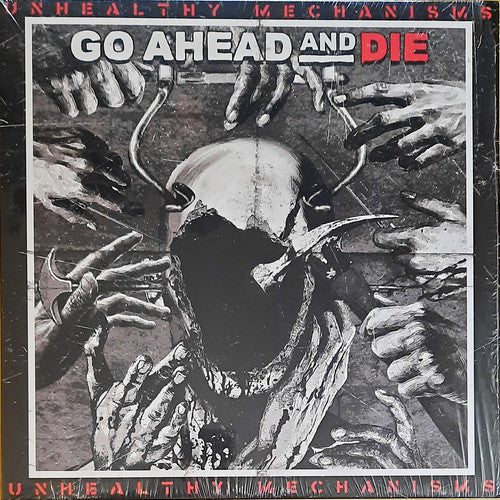 Go Ahead And Die - Unhealthy Mechanisms [CD]