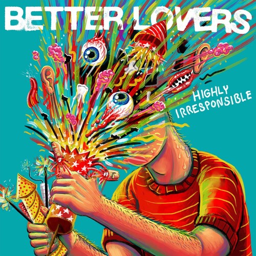 Better Lovers - Highly Irresponsible [CD]