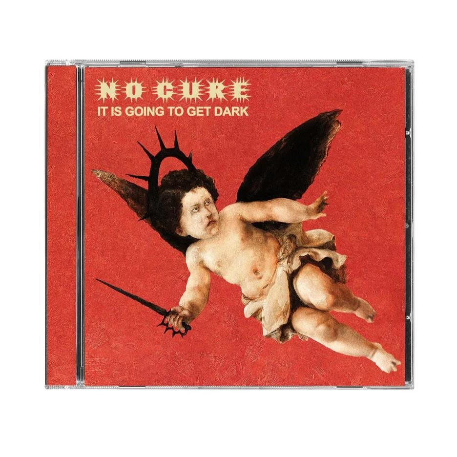 No Cure - It Is Going To Get Dark [CD]