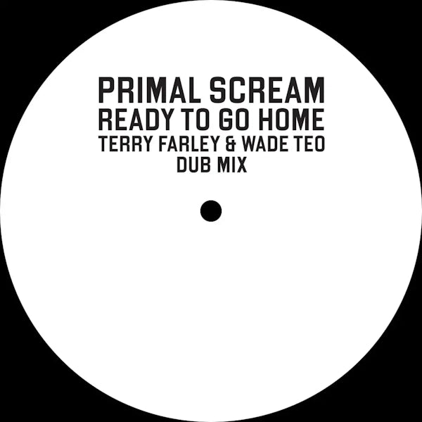 Primal Scream - Ready To Go Home (Terry Farley and Wade [12 Inch Single]