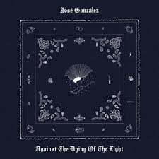 Gonzalez, Jose - Against The Dying Of The Light [CD]