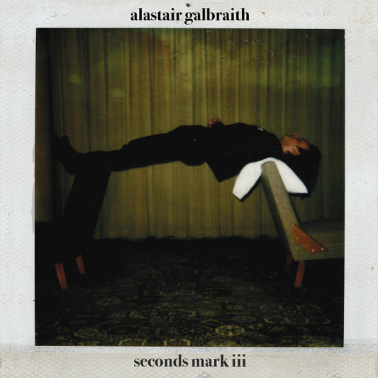 Galbraith, Alastair - Seconds Mark Iii [Vinyl]