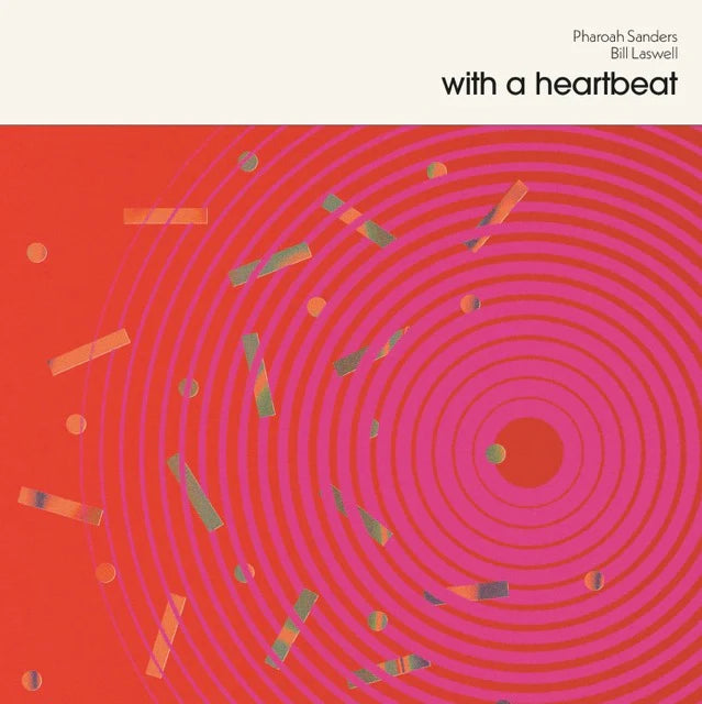 Sanders, Pharoah / Bill Laswell - With A Heartbeat [Vinyl]