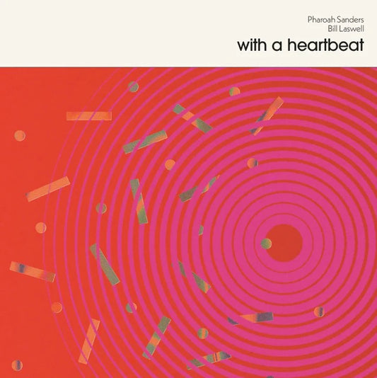 Sanders, Pharoah / Bill Laswell - With A Heartbeat [Vinyl]