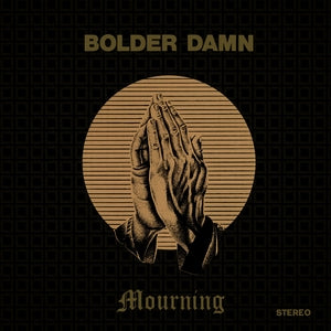 Bolder Damn - Mourning [Vinyl]