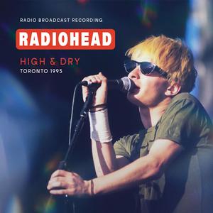 Radiohead - High and Dry: Toronto 1995 [CD]