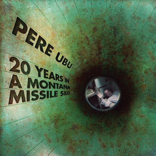 Pere Ubu - 25 Years In A Montana Missile Silo [Vinyl]