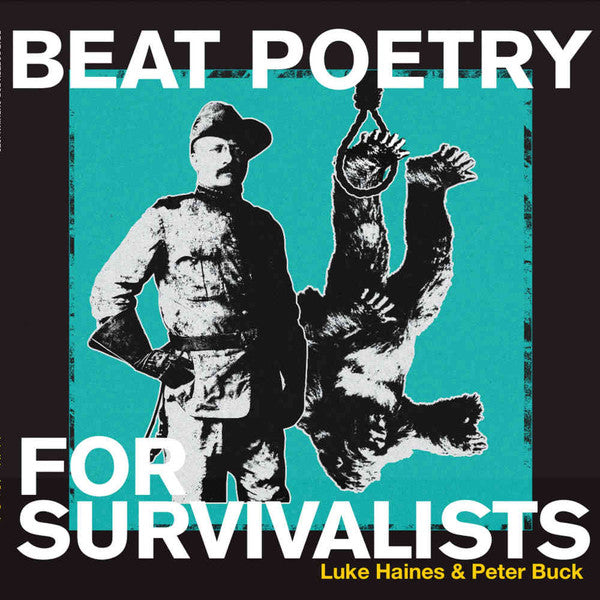 Haines, Luke and Peter Buck - Beat Poetry For Survivalists [Vinyl] [Second Hand]