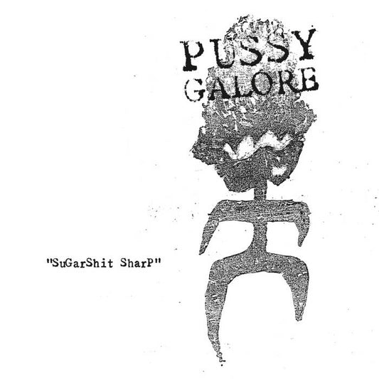 Pussy Galore - Sugarshit Sharp [12 Inch Single] [Second Hand]