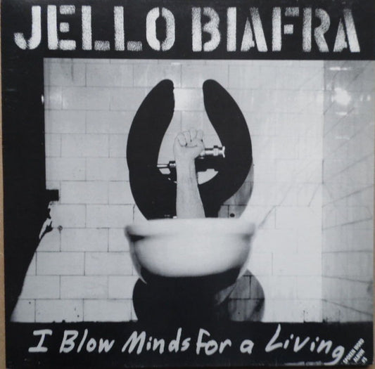 Biafra, Jello - I Blow Minds For A Living [Vinyl] [Second Hand]