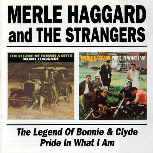 Haggard, Merle And The Strangers - Legend Of Bonnie and Clyde / Pride In What [CD] [Second Hand]