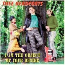 Thee Headcoats - I Am The Object Of Your Desire [Vinyl] [Pre-Order]
