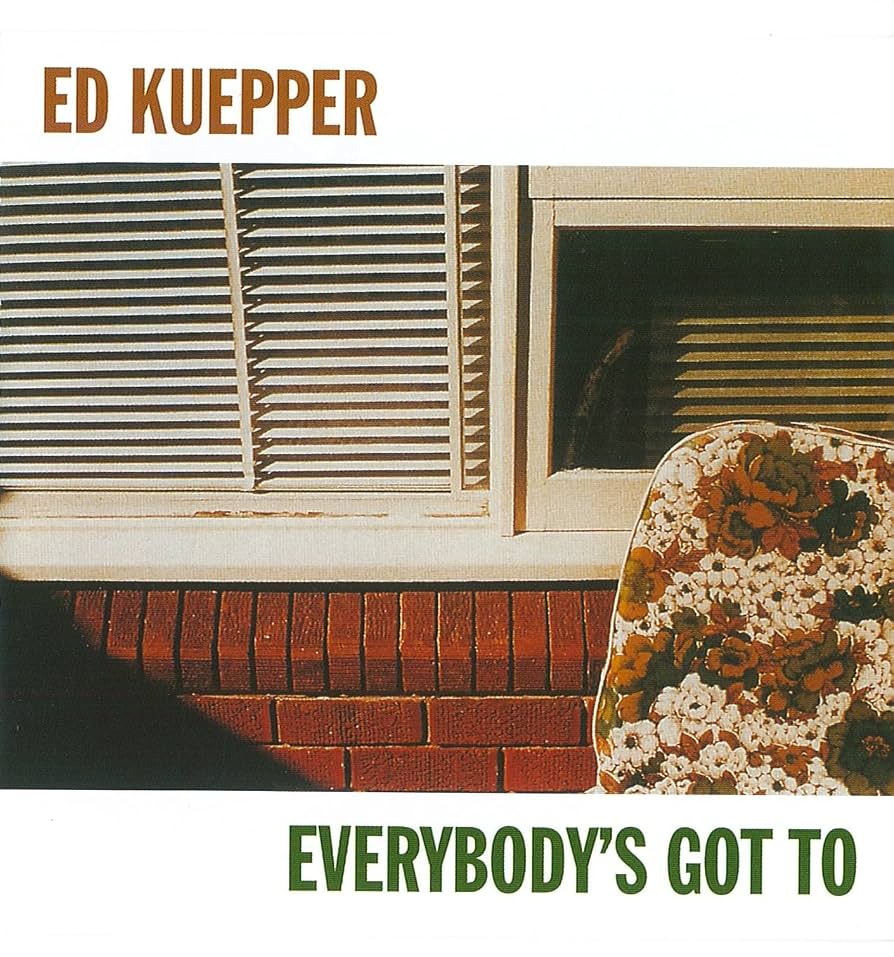 Kuepper, Ed - Everybody's Got To [CD] [Second Hand]