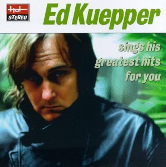 Kuepper, Ed - Sings His Greatest Hits For You [CD] [Second Hand]