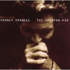Crowell, Rodney - Houston Kid [CD] [Second Hand]