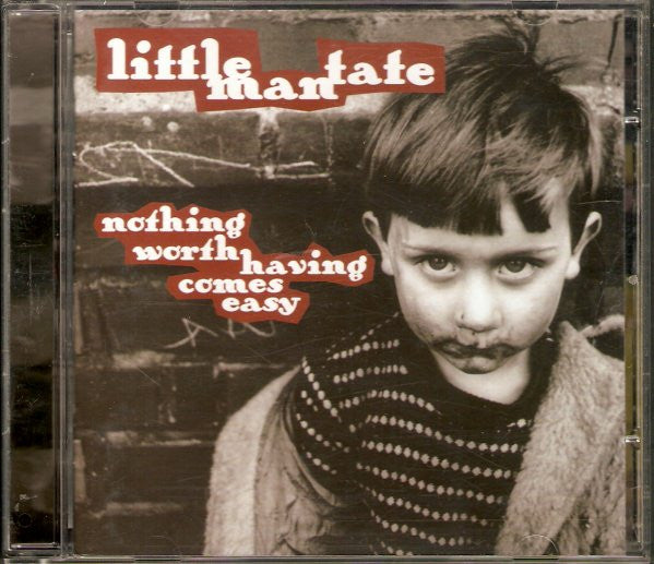 Little Man Tate - Nothing Worth Having Comes Easy [CD] [Second Hand]