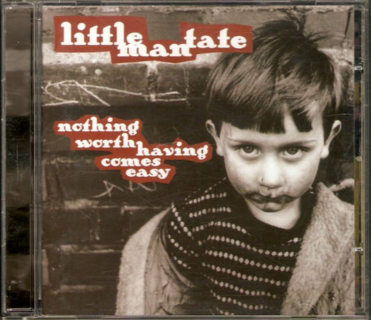 Little Man Tate - Nothing Worth Having Comes Easy [CD] [Second Hand]