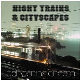 Tangerine Dream - Night Trains and Cityscapes [12 Inch Single]