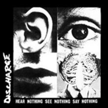 Discharge - Hear Nothing See Nothing Say Nothing [CD]