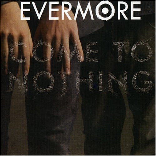 Evermore - Come To Nothing [CD Single] [Second Hand]