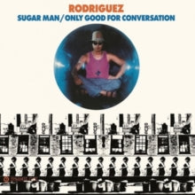 Rodriguez - Sugar Man / Only Good For Conversation [7 Inch Single]